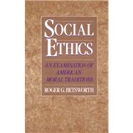 Social Ethics: An Examination of American Moral Traditions