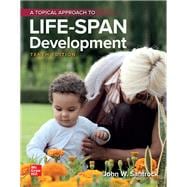 A Topical Approach to Lifespan Development [Rental Edition]
