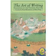 The Art of Writing Teachings of the Chinese Masters