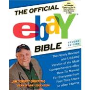 The Official eBay Bible Second Edition The Newly Revised and Updated Version of the Most Comprehensive eBay How-To Manual for Everyone from First-Time Users to eBay Experts