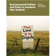 Environmental Politics and Policy in Aotearoa New Zealand