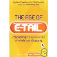 Age of E-Tail : Conquering the New World of Electronic Shopping