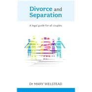 Divorce and Separation A Legal Guide For All Couples