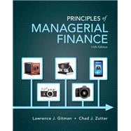 Principles of Managerial Finance Plus NEW MyFinanceLab with Pearson eText -- Access Card Package