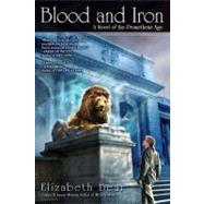 Blood and Iron A Novel of the Promethean Age