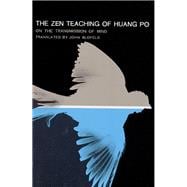 The Zen Teaching of Huang-Po On the Transmission of Mind