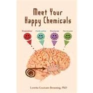 Meet Your Happy Chemicals : Dopamine, Endorphin, Oxytocin, Serotonin