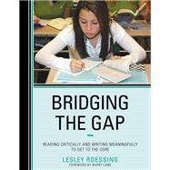 Bridging the Gap Reading Critically and Writing Meaningfully to Get to the Core