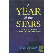 A Year of the Stars A Month-By-Month Journey of Skywatching