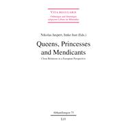 Queens, Princesses and Mendicants Close Relations in a European Perspective