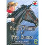 Bronco Charlie Y El Pony Express/bronco Charlie And The Pony Express
