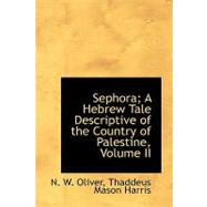 Sephora: A Hebrew Tale Descriptive of the Country of Palestine