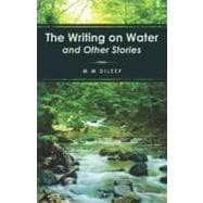 The Writing on Water and Other Stories
