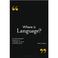 Where is Language? An Anthropologist's Questions on Language, Literature and Performance