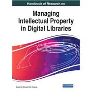 Handbook of Research on Managing Intellectual Property in Digital Libraries
