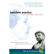 Buddhist Practice on Western Ground Reconciling Eastern Ideals and Western Psychology