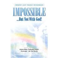 Impossible...but Not With God