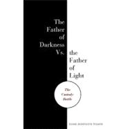 Father of Darkness vs. the Father of Light : The Custody Battle