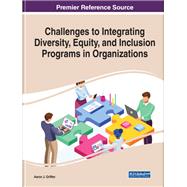 Challenges to Integrating Diversity, Equity, and Inclusion Programs in Organizations
