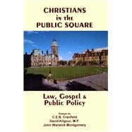Christians In The Public Square Law, Gospel, & Public Policy