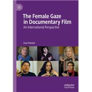 The Female Gaze in Documentary Film