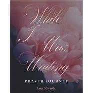 While I was Waiting Prayer Journey book cover, ISBN 9798317820930
