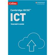 Collins Cambridge IGCSE™ – Cambridge IGCSE™ ICT Teacher’s Guide