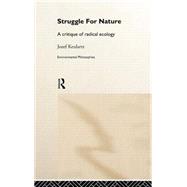 The Struggle for Nature: A Critique of Environmental Philosophy