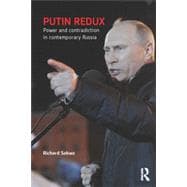 Putin Redux: Power and Contradiction in Contemporary Russia