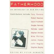 Fatherhood : An Anthology of New Writing
