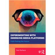 Experimenting with Emerging Media Platforms
