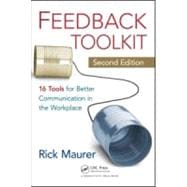 Feedback Toolkit: 16 Tools for Better Communication in the Workplace, Second Edition
