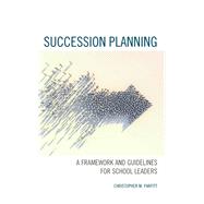 Succession Planning A Framework and Guidelines for School Leaders