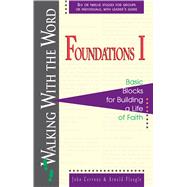 Foundations I Basic Blocks for Building a Life of Faith