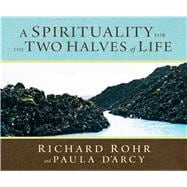 A Spirituality for the Two Halves of Life