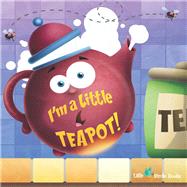 I'm a Little Tea Pot