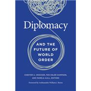Diplomacy and the Future of World Order