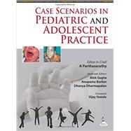 Case Scenarios in Pediatric and Adolescent Practice