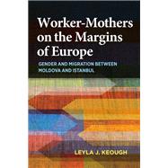 Worker-mothers on the Margins of Europe