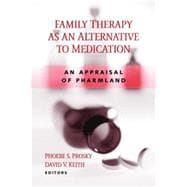 Family Therapy as an Alternative to Medication: An Appraisal of Pharmland