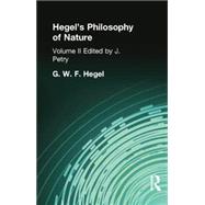Hegel's Philosophy of Nature: Volume II    Edited by M J Petry