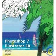 Photoshop 7 and Illustrator 10 : Create Great Advanced Graphics