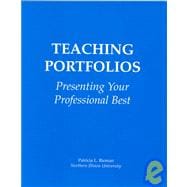 Teaching Portfolios : Presenting Your Professional Best