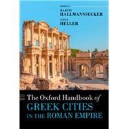 The Oxford Handbook of Greek Cities in the Roman Empire