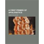 A First Primer of Apologetics