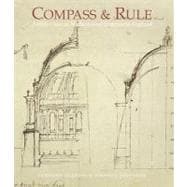 Compass and Rule; Architecture as Mathematical Practice in England 1500-1750