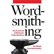 Wordsmithing The Art & Craft of Writing for Public Relations