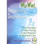 Wu Wei, Negativity, and Depression: The Principle of Non-Trying in the Practice of Pastoral Care