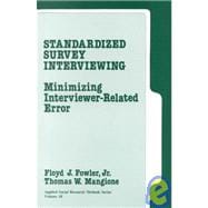 Standardized Survey Interviewing : Minimizing Interviewer-Related Error