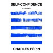 Self-Confidence A Philosophy